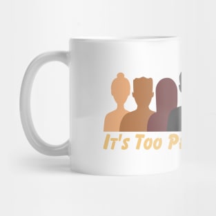 It's Too Peoply Outside Mug